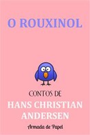 Hans Christian Andersen: O Rouxinol 