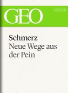 GEO Magazin: Schmerz: Neue Wege aus der Pein (GEO eBook Single) ★★★★★