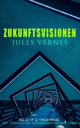 Zukunftsvisionen Jules Vernes: Sci-Fi-Romane mit innovativen wissenschaftlichen Ideen