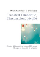 Olivier Fassio: Transfert Quantique, L'inconscient dévoilé 