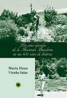 Maria Elena: Los años dorados de la Hacienda Bucalemu en sus 400 años de historia 