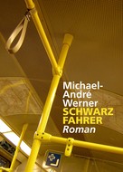 Michael-André Werner: Schwarzfahrer 