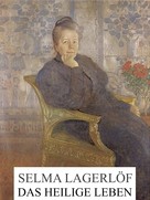 Selma Lagerlöf: Das heilige Leben 