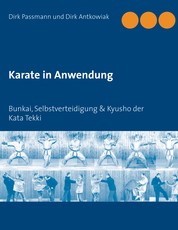 Karate in Anwendung - Bunkai, Selbstverteidigung & Kyusho der Kata Tekki