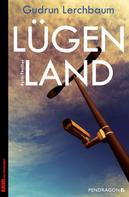 Gudrun Lerchbaum: Lügenland ★★★★