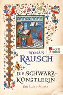 Roman Rausch: Die Schwarzkünstlerin ★★★★