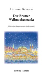 Der Bremer Weihnachtsmarkt - Glühwein, Bratwurst und Straßenmusik