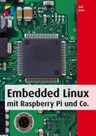 Ralf Jesse: Embedded Linux mit Raspberry Pi und Co. 