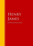 Henry James: Las Obras de Henry James 