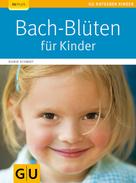 Sigrid Schmidt: Bach-Blüten für Kinder 