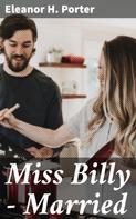 Eleanor H. Porter: Miss Billy — Married 