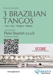 Flute Quartet score: Three Brazilian Tangos - 1.Fon - Fon 2. Brejero 3.Odeon