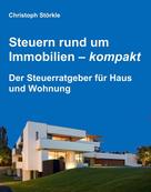 Christoph Störkle: Steuern rund um Immobilien – kompakt 