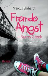 Fremde Angst: Burns Creek (Kriminalroman)