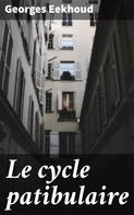 Georges Eekhoud: Le cycle patibulaire 