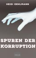 Heidi Oehlmann: Spuren der Korruption 