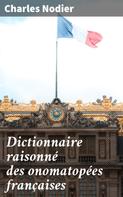 Charles Nodier: Dictionnaire raisonné des onomatopées françaises 