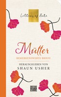 Shaun Usher: Mütter - Letters of Note 