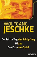 Wolfgang Jeschke: Der letzte Tag der Schöpfung - Midas - Das Cusanus-Spiel ★★★★