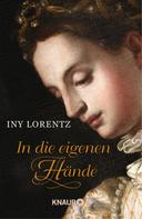 Iny Lorentz: In die eigenen Hände ★★★★