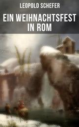 Ein Weihnachtsfest in Rom - Historischer Roman