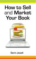 Darin Jewell: How To Sell And Market Your Book 
