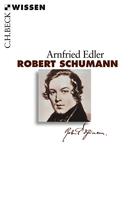 Arnfried Edler: Robert Schumann 