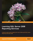 Jayaram Krishnaswamy: Learning SQL Server 2008 Reporting Services 