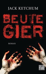 Beutegier - Roman