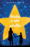 Claudia Celis: Atados a una estrella 