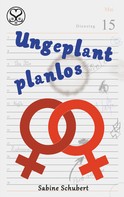 Sabine Schubert: Ungeplant planlos ★★★★★