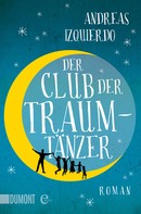 Andreas Izquierdo: Der Club der Traumtänzer ★★★★
