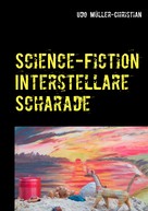 Udo Müller-Christian: Science-Fiction Interstellare Scharade 