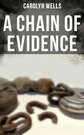 Carolyn Wells: A CHAIN OF EVIDENCE 