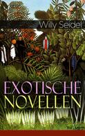 Willy Seidel: Exotische Novellen 