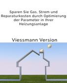 Jan-Henrik Axmann: Sparen Sie Gas, Strom und Reparaturkosten durch Optimierung der Parameter in Ihrer Heizungsanlage 