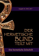 Johannes H. von Hohenstätten: Der hermetische Bund teilt mit: 24 ★