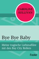Caroline Sullivan: Bye Bye Baby 