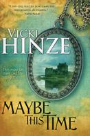 Vicki Hinze: Maybe This Time 