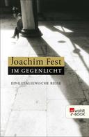Joachim Fest: Im Gegenlicht ★★★★★