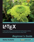 Stefan Kottwitz: LaTeX Beginner's Guide 