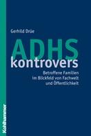 Gerhild Drüe: ADHS kontrovers 