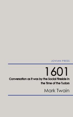 1601 - Conversation as it was by the Social Fireside in the Time of the Tudors