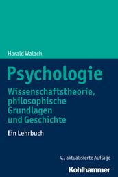 Psychologie - Wissenschaftstheorie, philosophische Grundlagen und Geschichte. Ein Lehrbuch