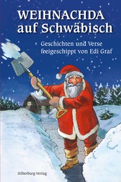 Weihnachda auf Schwäbisch - Geschichten und Verse freigeschippt von Edi Graf