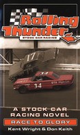 Don Keith: Rolling Thunder Stock Car Racing: Race To Glory 