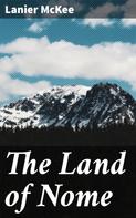 Lanier McKee: The Land of Nome 