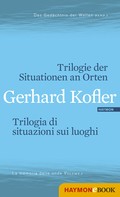 Gerhard Kofler: Trilogie der Situationen an Orten/Trilogia di situazioni sui luoghi 