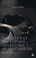Henry Bibb: Narrative of the Life and Adventures of an American Slave, Henry Bibb 