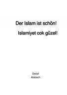 Detlef Alsbach: Der Islam ist schön! 